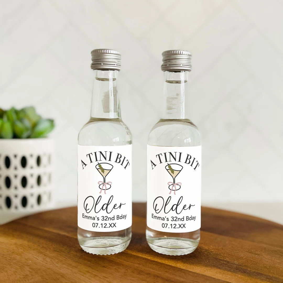 A Tini Bit Older Martini Birthday Shot Labels, Martini Birthday Shooter Labels, Dirty Martini Bir... | Etsy (US)