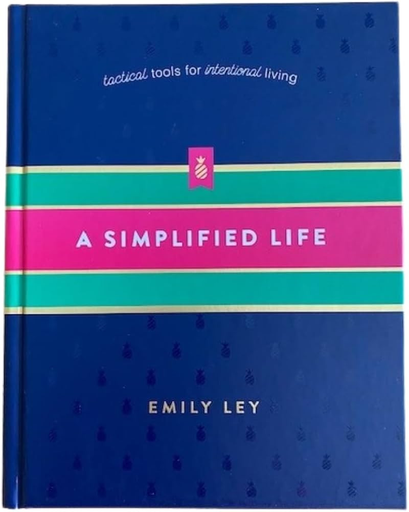 The Simplified Life Book by Emily Ley, Tactical Tools for Intentional Living in 10 Key Areas | Amazon (US)