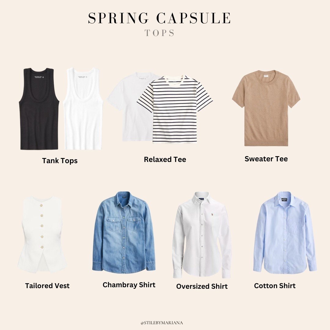 Spring Capsule Tops

• Tank Tops – Great for layering or wearing alone on warmer days.

• T-Shirts – A mix of classic white and striped tees are a must.

• Sweater Tee – A polished alternative to a regular t-shirt, adding texture to your look.

• Tailored Vest – A trendy yet timeless piece that works for casual and dressier outfits.

• Button-Down Shirt (Blue & Denim) – Versatile essentials that can be worn tucked, untucked, or layered.

• Oversized White Shirt – A wardrobe hero that doubles as a layering piece or a swimsuit cover-up in summer.



                                                              

#LTKStyleTip #LTKFindsUnder100 #LTKSeasonal