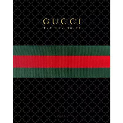 Gucci: The Making of - by  Frida Giannini (Hardcover) | Target