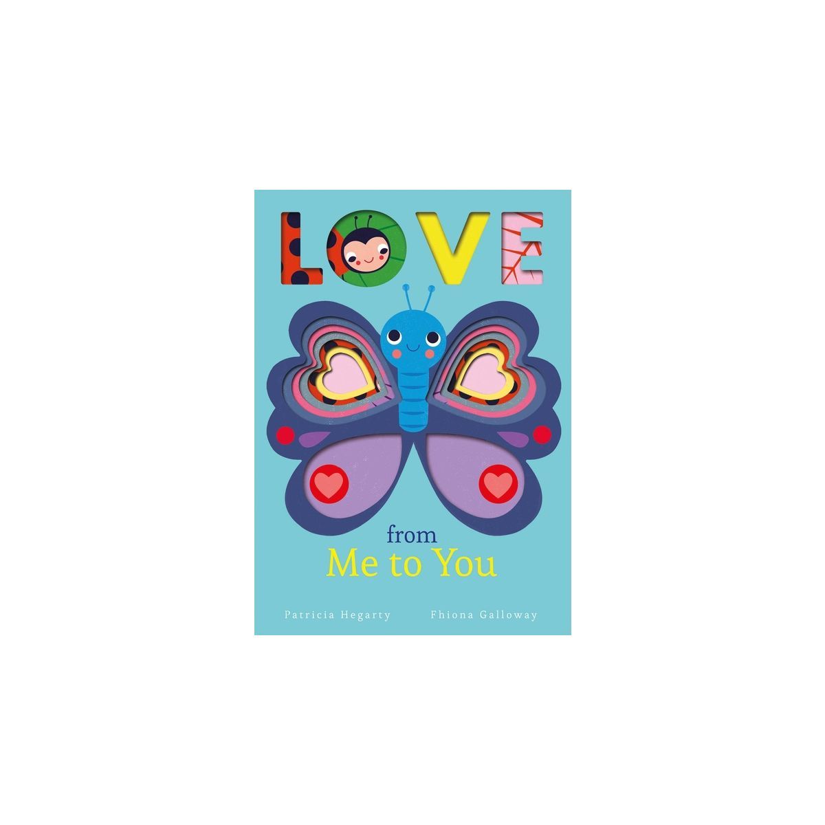 Love from Me to You - by Patricia Hegarty (Board Book) | Target