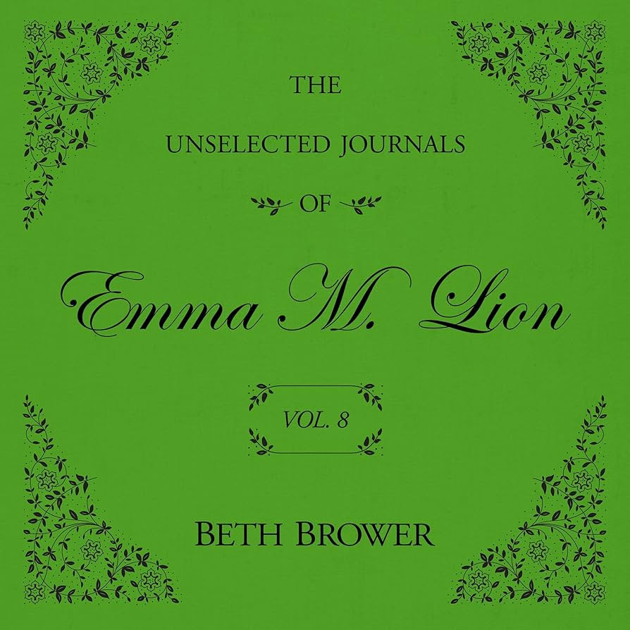 The Unselected Journals of Emma M. Lion: Vol. 8: The Unselected Journals of Emma M. Lion, Book 8 | Amazon (US)