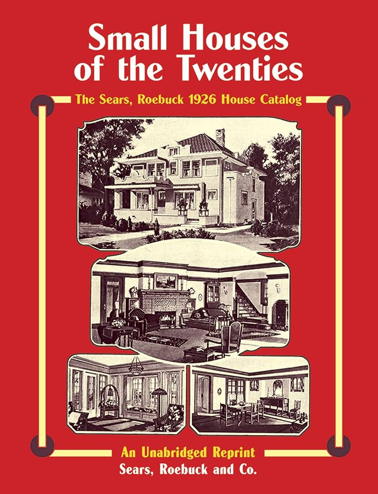 Sears, Roebuck Catalog of Houses, 1926: Small Houses of the Twenties - An Unabridged Reprint | Amazon (US)