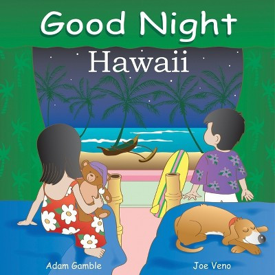 Good Night Hawaii - (Good Night Our World) by  Adam Gamble (Board Book) | Target