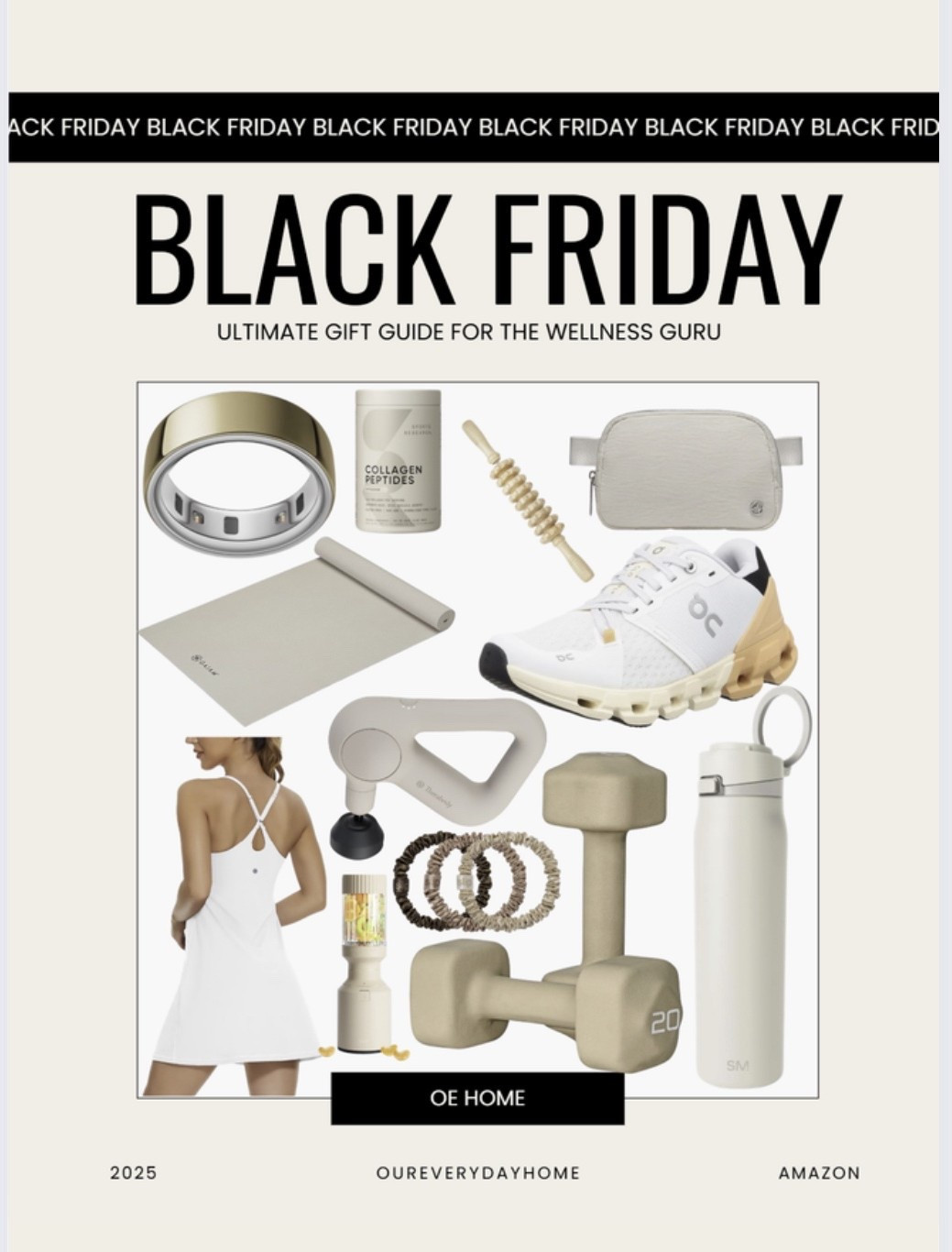 Amazon Black Friday Gift guide 
Wellness gift guide 

Amazon black friday
black friday deals
black friday sales
early black friday
black friday 2025
black friday must haves
black friday roundup
amazon black friday
black friday home deals
black friday fashion finds
black friday shopping
best black friday deals

#LTKSaleAlert #LTKGiftGuide #LTKCyberWeek