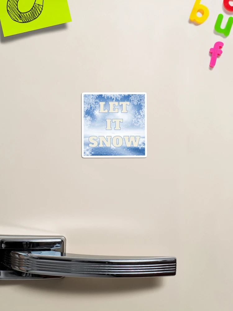 Let it Snow Magnet | Redbubble (US)