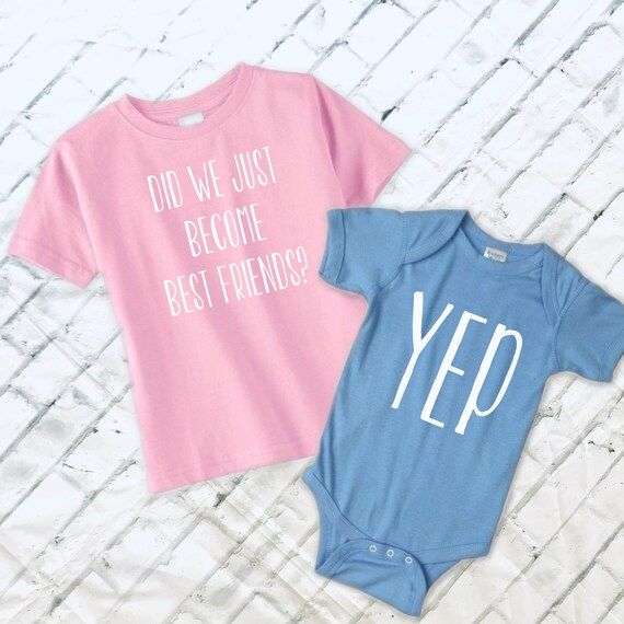Did We Just Become Best Friends? Yep | Shirt & Bodysuit | Customizeable | Baby Shower Gift | Sibl... | Etsy (US)