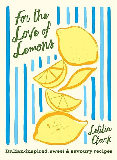 For the Love of Lemons: Italian-inspired, Sweet and Savoury Recipes | Amazon (US)