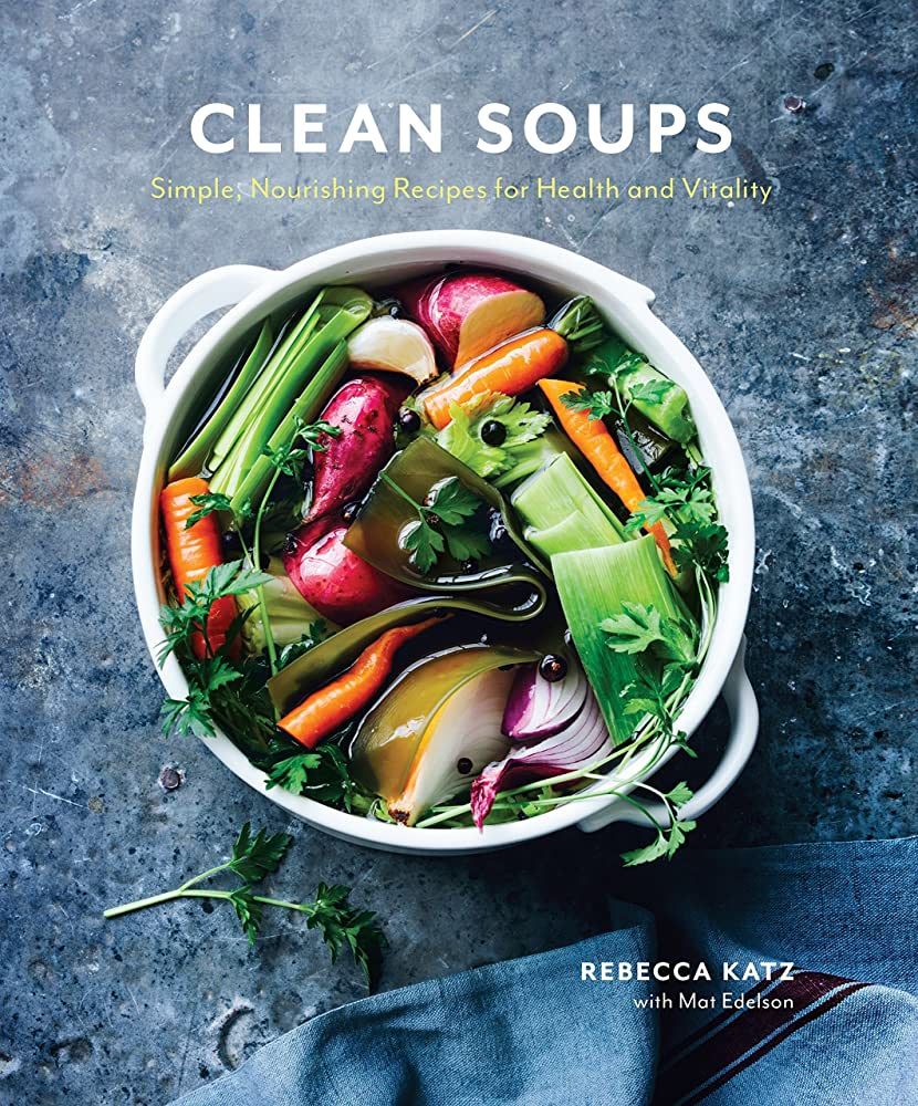 Clean Soups: Simple, Nourishing Recipes for Health and Vitality [A Cookbook] | Amazon (US)
