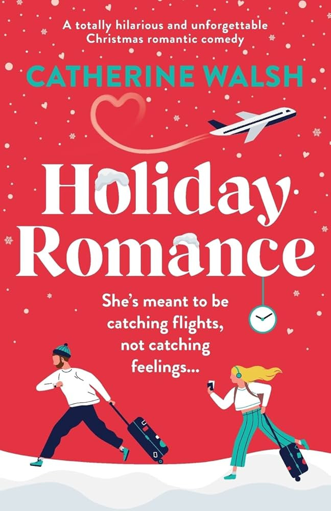 Holiday Romance: A totally hilarious and unforgettable Christmas romantic comedy (Catherine Walsh... | Amazon (US)