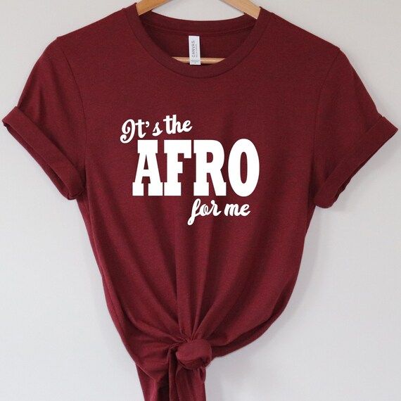 Afro Shirtsit's the Afro for Meafro Hair Don't | Etsy | Etsy (US)