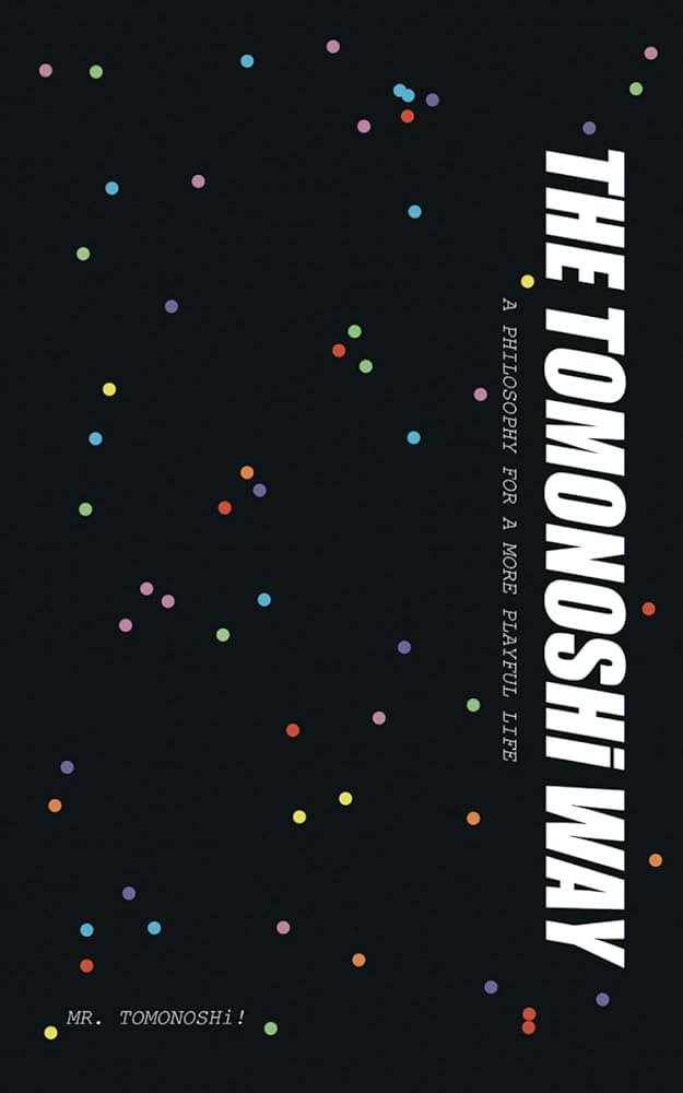 The TOMONOSHi Way: A PHILOSOPHY FOR A MORE PLAYFUL LIFE | Amazon (US)