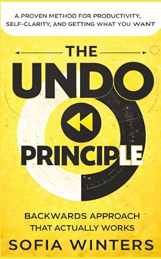 The Undo Principle: The Backwards Approach That Actually Works      Paperback – December 29, 20... | Amazon (US)