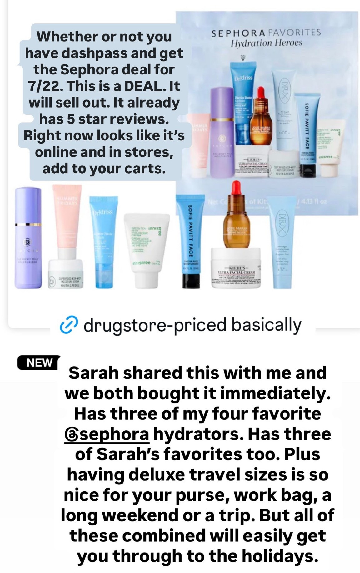 This set is SUCH a good deal: Only $40 for a $145 value!!! It WILL sell out. Contains travel-sized/minis of SO many of our hydration favorites, and set has enough different moisturizers to easily last you for 4+ months.

This Set Contains:
- 0.51 oz / 15 mL Dieux Air Angel Peptide Plumping Gel Cream
- 0.34 oz / 10 mL Dr. Idriss Barrier Baste Lip Balm
- 0.5 oz / 15 mL Innisfree Green Tea Seed Hyaluronic Cream
- 0.25 oz / 7.5 mL Josie Maran The Original 100% Pure Organic Argan Oil
- 1.95 oz / 28 mL Kiehl's Since 1851's Ultra Facial Cream
- 0.34 oz / 10 mL Summer Fridays Cloud Dew Gel Cream Moisturizer
- 0.24 oz / 7 mL Youth To The People Superfood Air-Whip Moisture Cream
- 0.5 oz / 15 mL Tatcha The Dewy Milk Moisturizer
- 0.5 oz / 15 mL Sofie Pavitt Face Omega Rich Moisturizer

#LTKBeauty #LTKselfcare