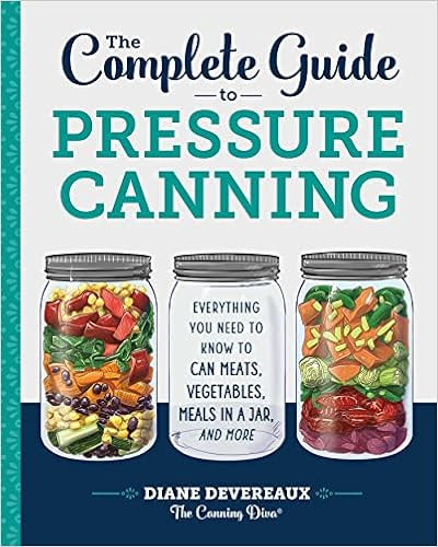 The Complete Guide to Pressure Canning: Everything You Need to Know to Can Meats, Vegetables, Mea... | Amazon (US)