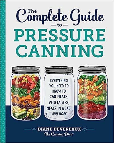 The Complete Guide to Pressure Canning: Everything You Need to Know to Can Meats, Vegetables, Mea... | Amazon (US)