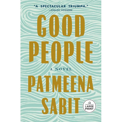 Good People - Large Print by  Patmeena Sabit (Paperback) | Target