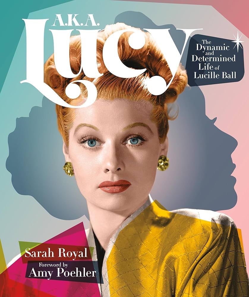 A.K.A. Lucy: The Dynamic and Determined Life of Lucille Ball | Amazon (US)