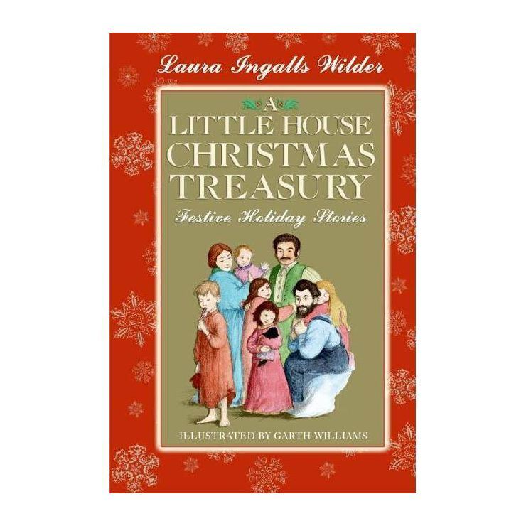 A Little House Christmas Treasury - by  Laura Ingalls Wilder (Hardcover) | Target