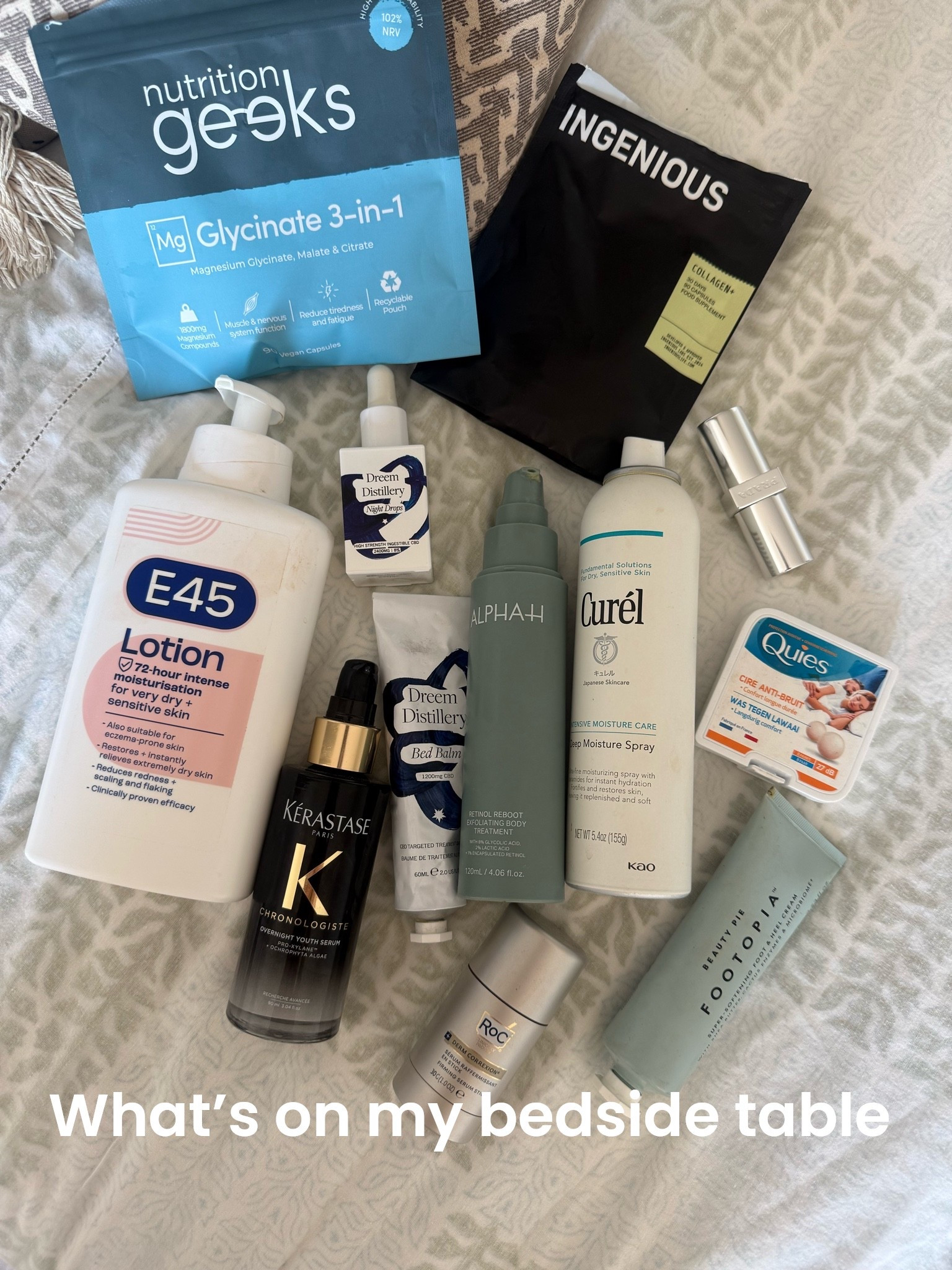 Couldn’t link the Dreem Distillery products or Ingenious Collagen 

What’s on my Bedside Table
Nighttime beauty 
Self care