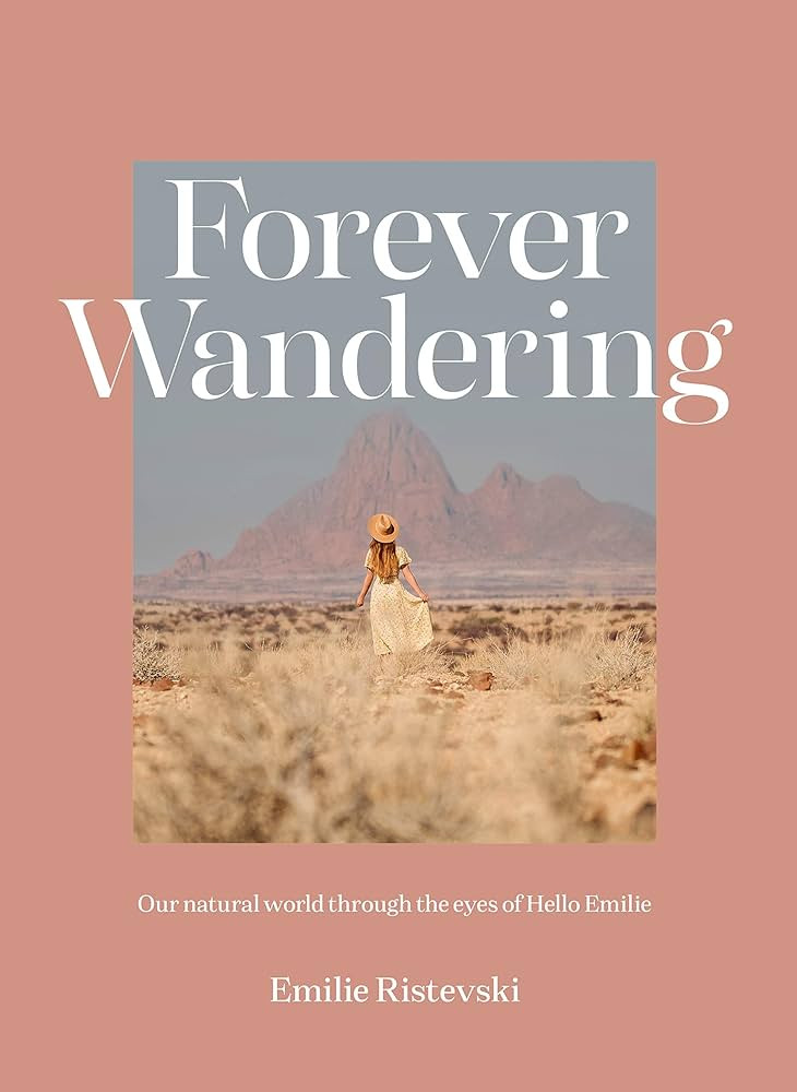 Forever Wandering: Hello Emilie's Guide to Reconnecting with Our Natural World | Amazon (US)