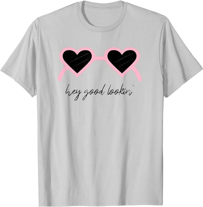 Hey good lookin' - Valentine's Design with heart Sunglasses T-Shirt | Amazon (US)