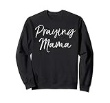 Christian Pray Mother's Day Gift Prayer Warrior Praying Mama Sweatshirt | Amazon (US)