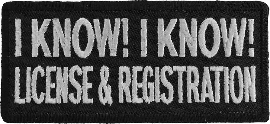 I Know I Know License and Registration Patch, Biker Saying Patches | Amazon (US)