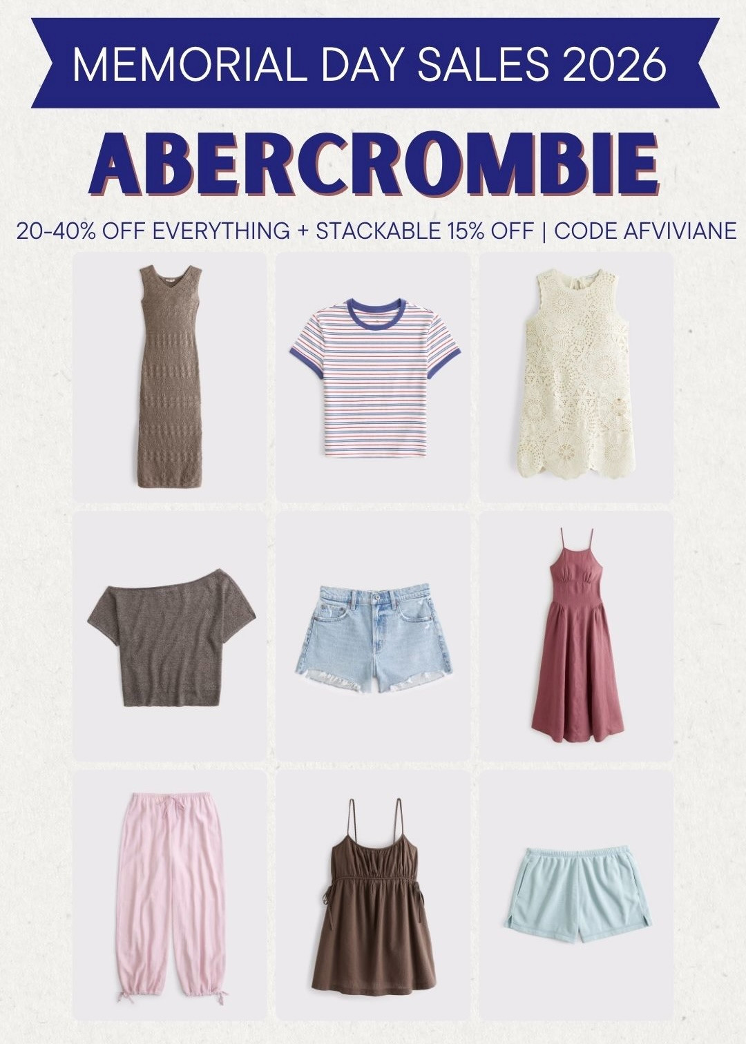 [5/20/26] Abercrombie Memorial Day Sale! 20-40% off everything + stackable 15% off | code AFVIVIANE 🤍
 
[Offer valid in stores and online 5/20/2026-5/25/2026 in US/CA. Exclusions apply as indicated. Online price reflects discount. Use code AFVIVIANE to get an additional 15% off almost everything in stores and online at checkout from 5/20/26-5/25/26 in US/CA. Exclusions apply. See details online.] 

 #LTKootd #LTKSeasonal #LTKSaleAlert