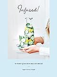 Infused!: 70 Thirst-Quenching Healthy Drinks     Hardcover – February 9, 2021 | Amazon (US)