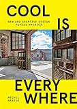 Cool is Everywhere: New and Adaptive Design Across America | Amazon (US)