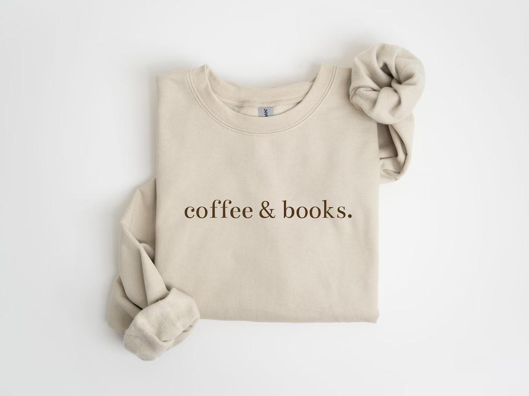 Coffee & Books Sweatshirt, Cute Books Lover Sweatshirt, Books Club Shirt, Books Lover Gift, Back ... | Etsy (US)