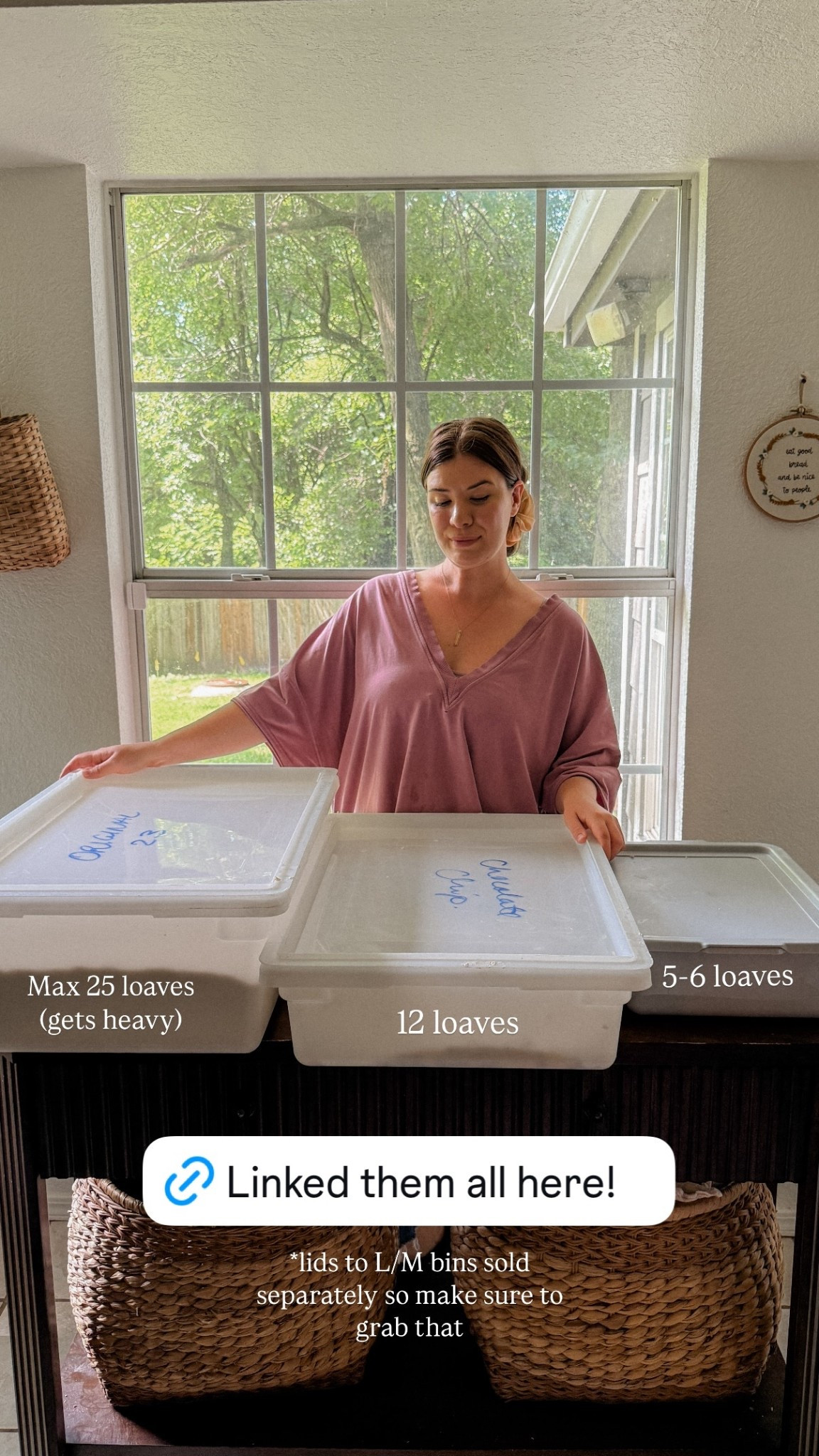 Max 25 loaves
(gets heavy) *lids to L/M bins sold separately so make sure to grab that 12 loaves 5-6 loaves