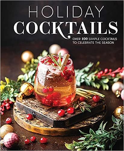 Holiday Cocktails: Over 100 Simple Cocktails to Celebrate the Season    Hardcover – October 26,... | Amazon (US)