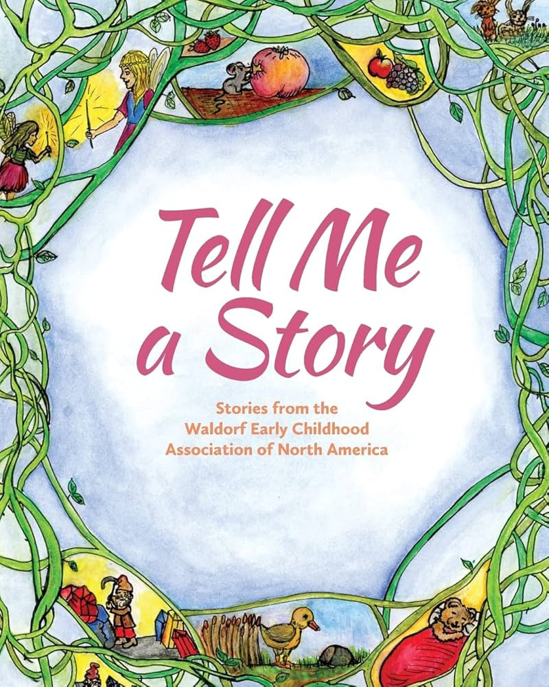 Tell Me a Story: Stories from the waldorf Early Childhood Association of North America | Amazon (US)