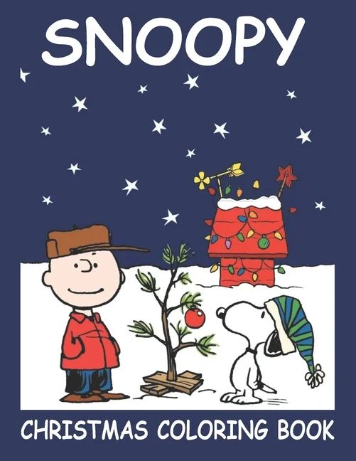 Snoopy Christmas Coloring Book : Funny Snoopy Christmas Coloring book for Kids. The Peanuts Snoop... | Walmart (US)