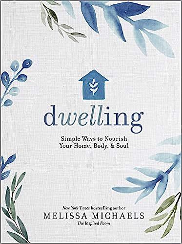 Dwelling: Simple Ways to Nourish Your Home, Body, and Soul     Hardcover – April 2, 2019 | Amazon (US)