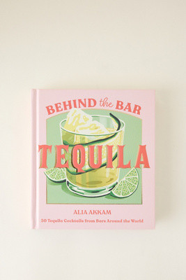 Behind the Bar: Tequila Cocktail Recipe Book | Anthropologie (UK)