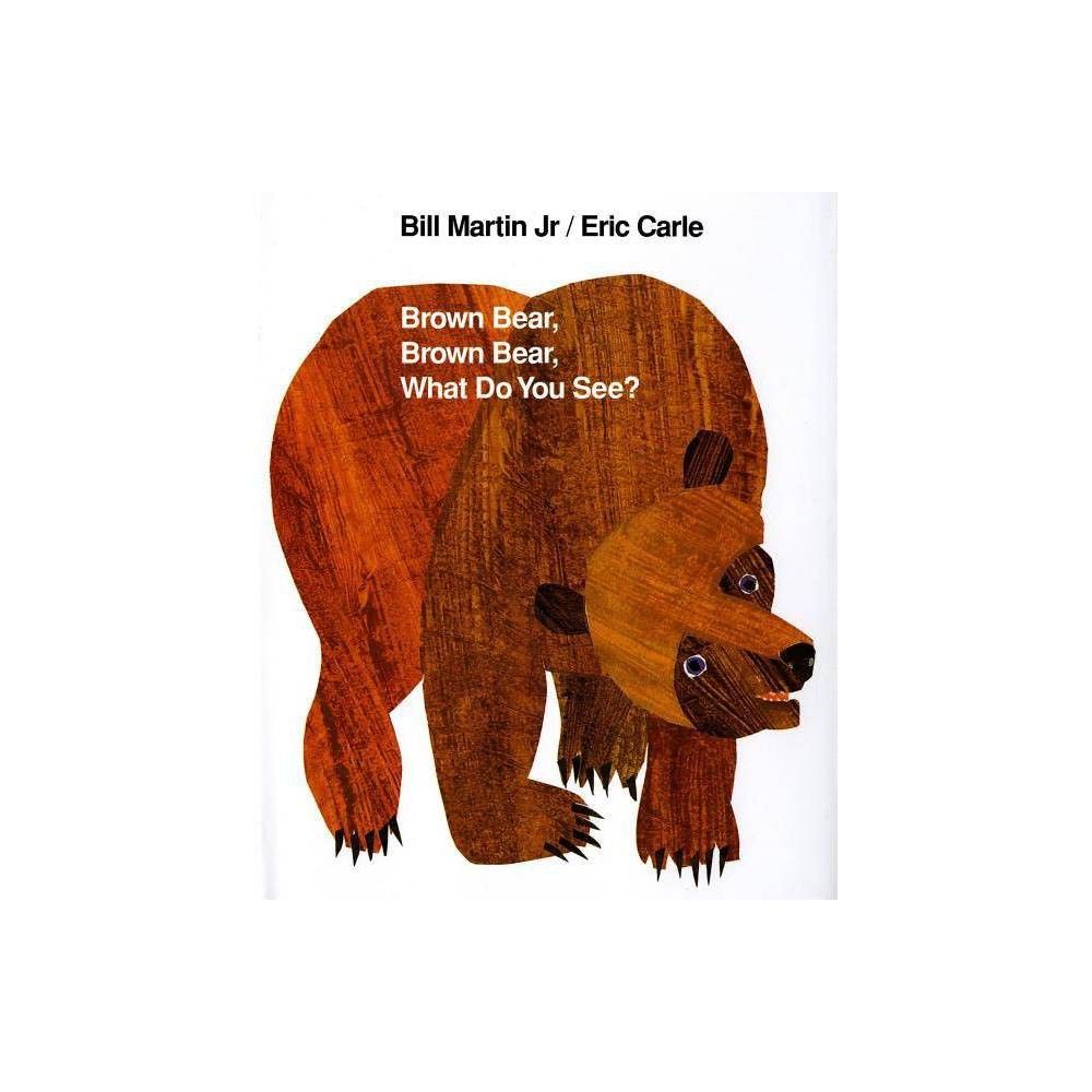 Brown Bear, Brown Bear, What Do You See? - (Brown Bear and Friends) 2nd Edition by Bill Martin (Hard | Target