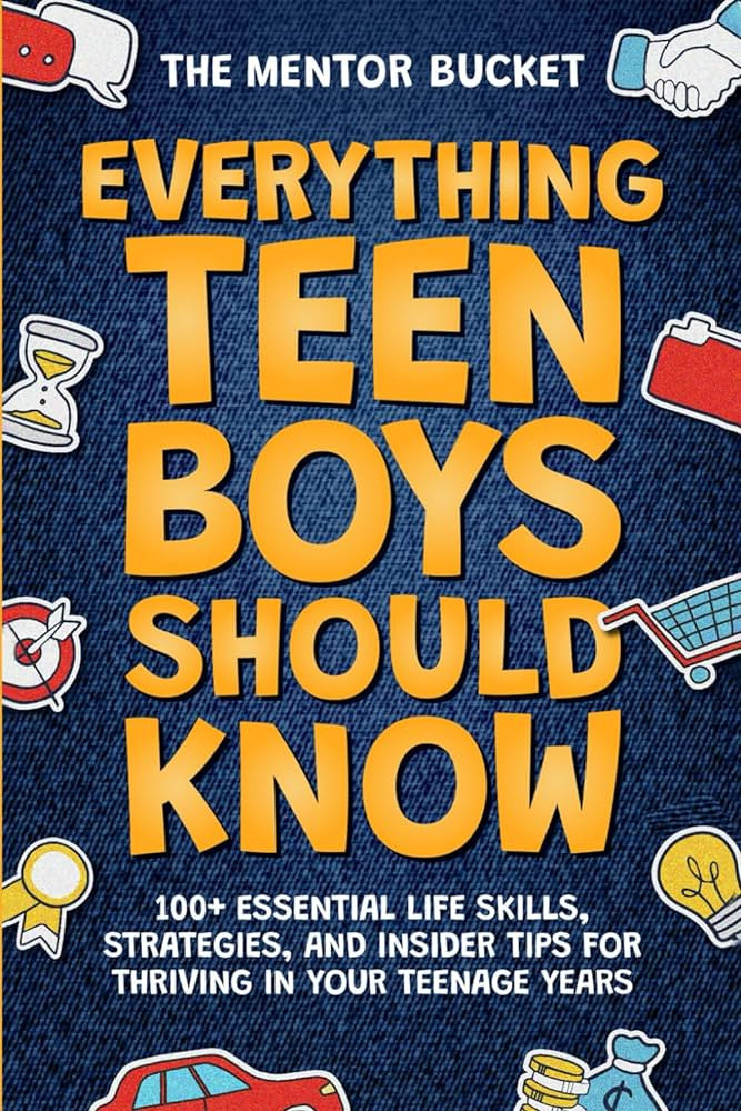 Everything Teen Boys Should Know - 100+ Essential Life Skills, Strategies, and Insider Tips for T... | Amazon (US)