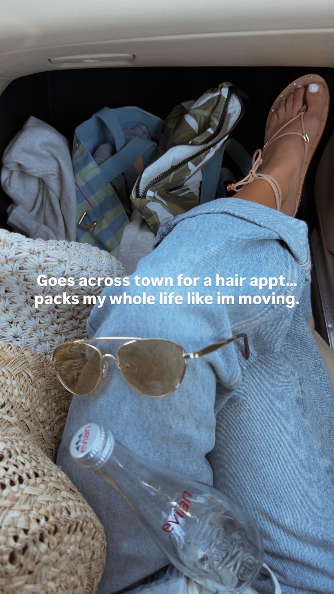 Goes across town for a hair appt… packs my whole life like im moving.