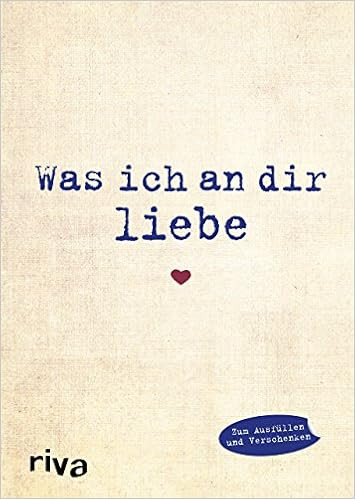 Was ich an dir liebe: Eine originelle Liebeserklärung zum Ausfüllen und Verschenken. Das perfek... | Amazon (DE)