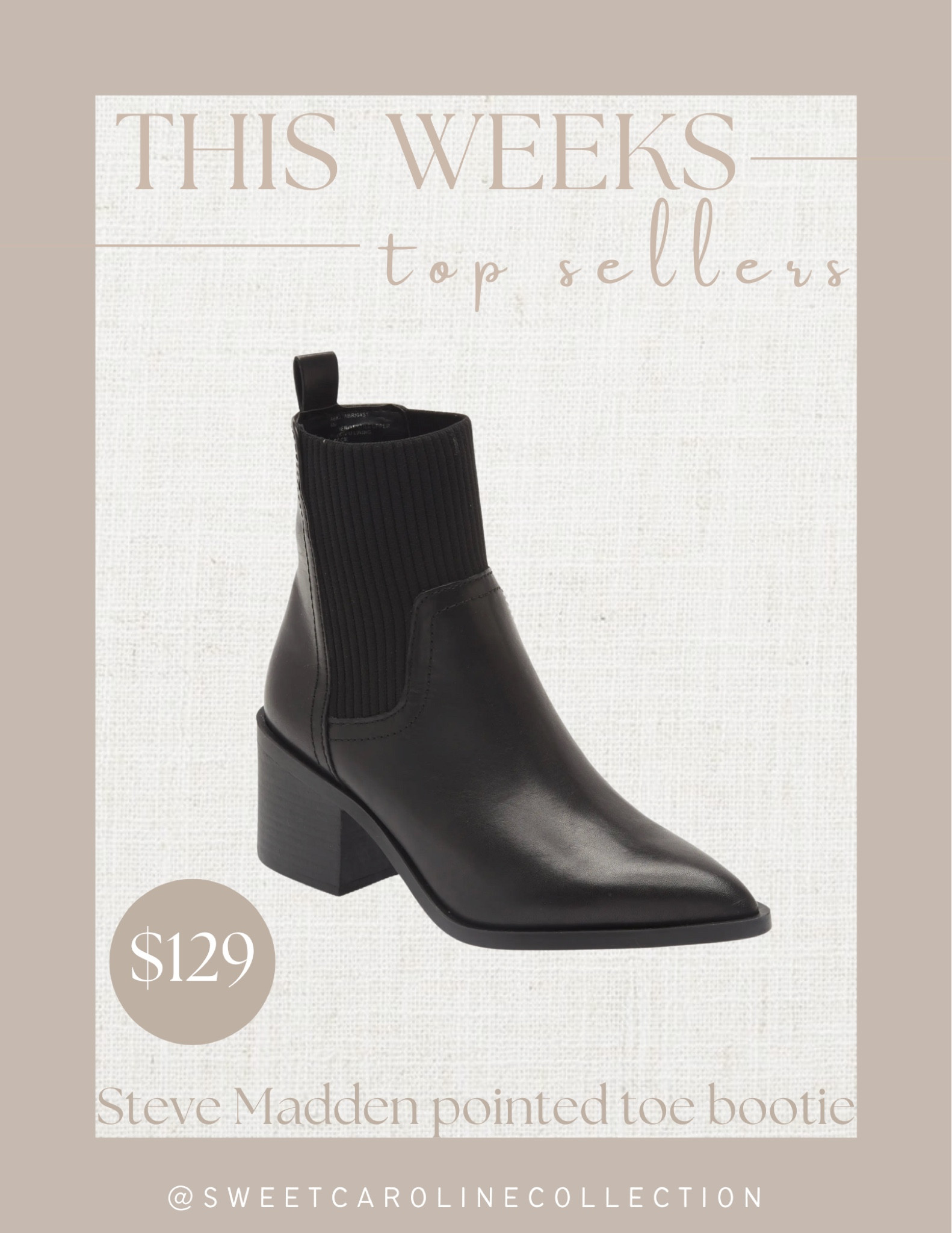 This weeks top sellers!

1. Steve Madden pointed toe bootie 

Nordstrom, Steve Madden, bootie, fall fashion, Marc Fisher, boots, top seller, best seller, must have, trendy, under 150, style, fashion, sweet Caroline collection 

#LTKSeasonal #LTKshoecrush