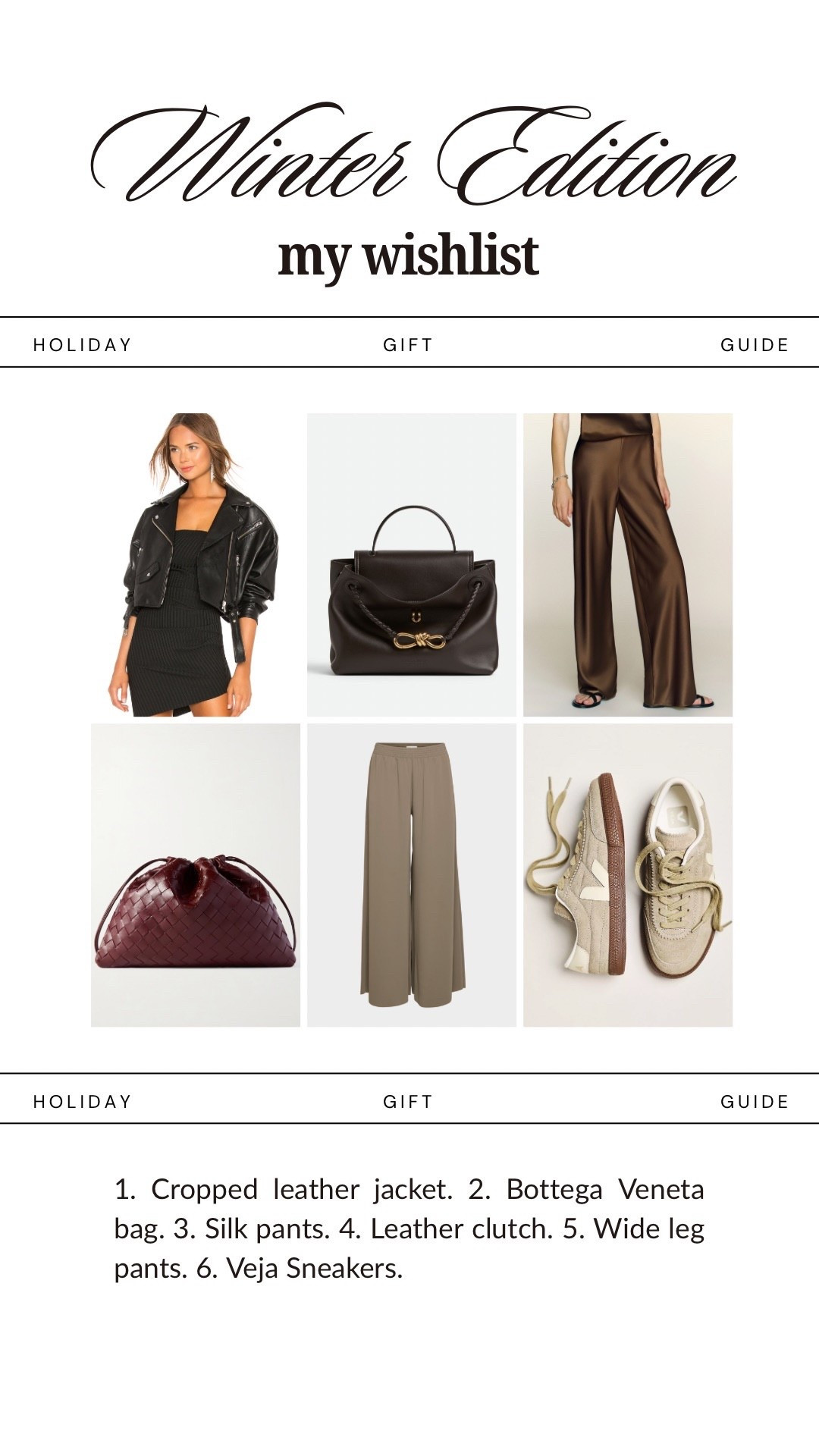 A holiday gift guide for me 💕

Cropped leather jacket, silk pants, bottega bag, lounge pants, aritzia palazzo pants, veja sneakers, cool mom outfit, cool mom gift guide, sneakers outfit, leather jacket outfit, wide leg pull up pants but make it chic 

#LTKbag #LTKgiftguide #LTKshoes
