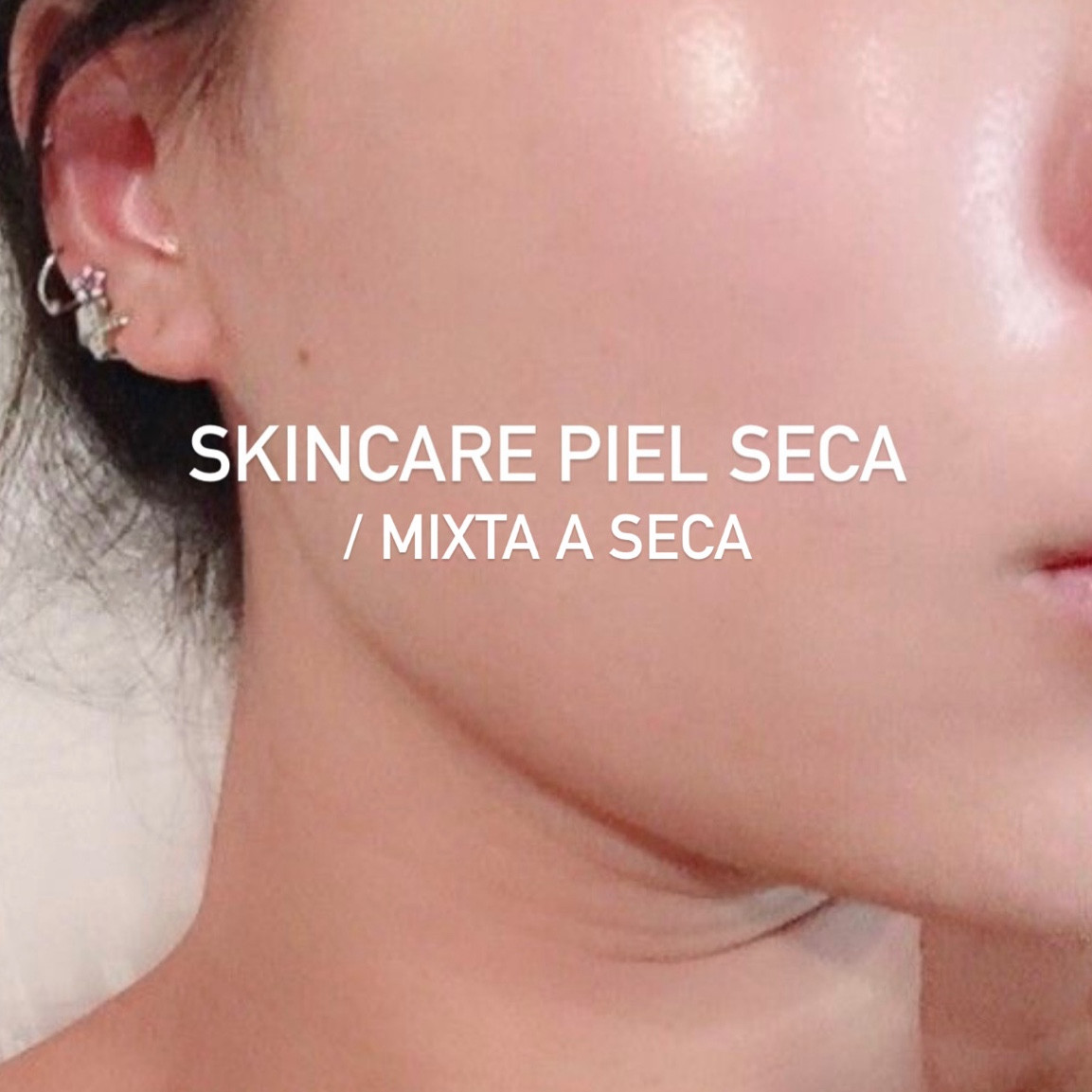 Skincare para piel seca/ mixta a seca 