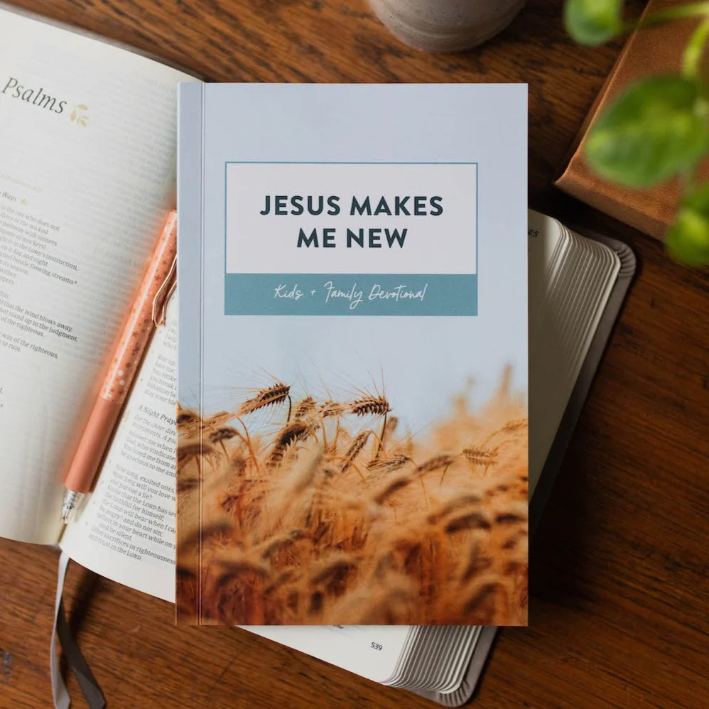 Jesus Makes Me New Family Devotional | The Daily Grace Co.