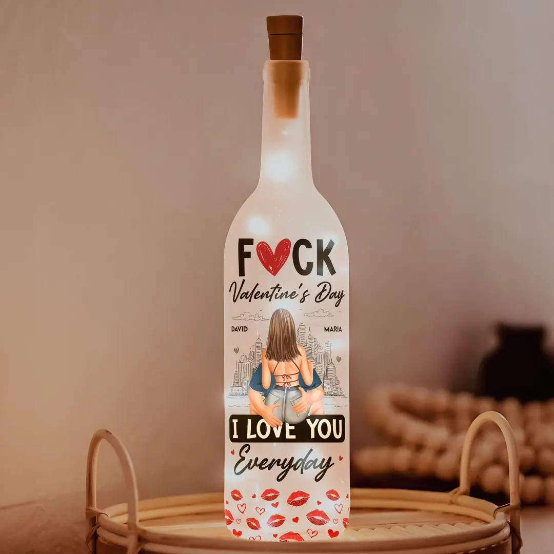 F*ck Valentine's Day I Love You Everyday, Personalized Bottle Lamp, Battery Powered LED, Valentin... | Etsy (US)