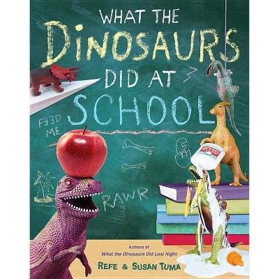 What the Dinosaurs Did at School (Picture Book) (Refe Tuma) | Target