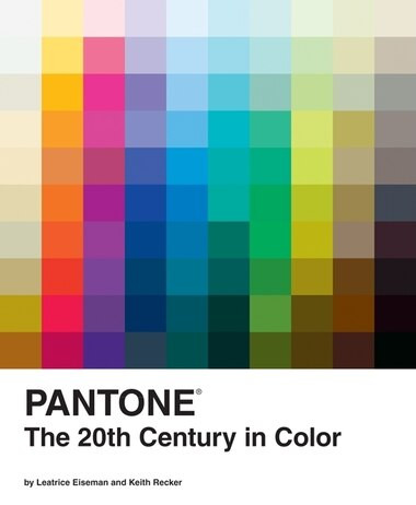 Pantone: The Twentieth Century in Color: (coffee Table Books, Design Books, Best Books About Colo... | Indigo (CA)