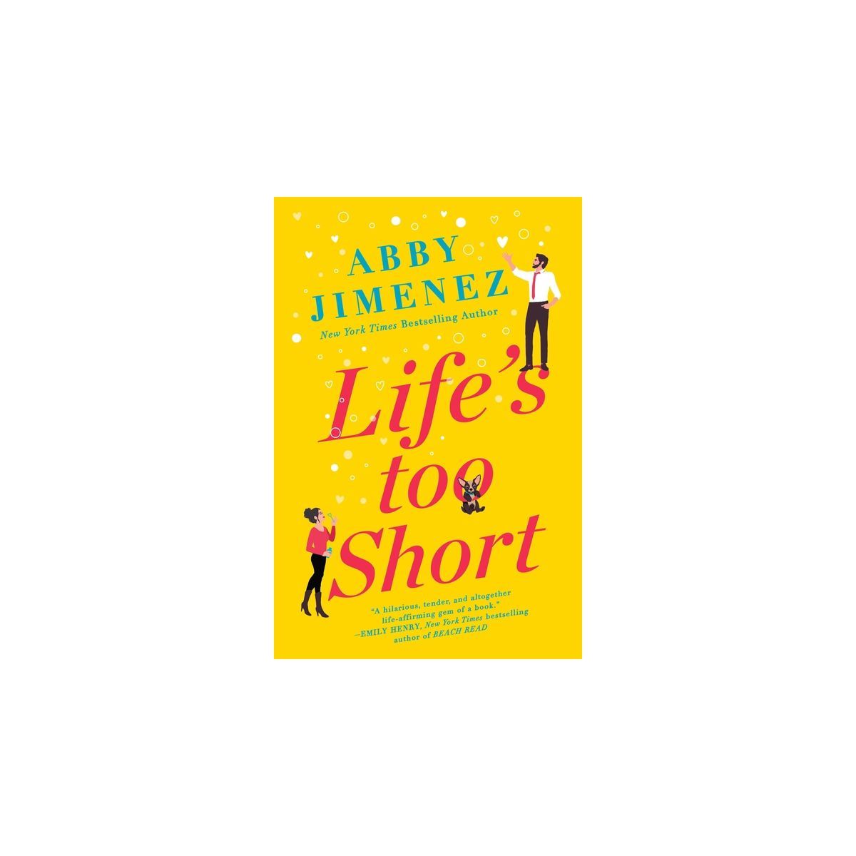 Life's Too Short - by Abby Jimenez (Paperback) | Target